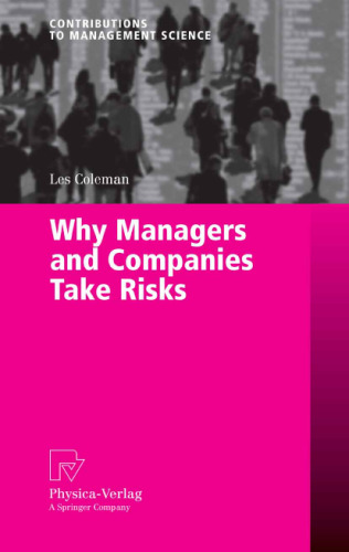 Why Managers and Companies Take Risks (Contributions to Management Science)