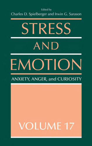 Stress and Emotion, Volume 17: Anxiety, Anger, and Curiosity (Stress and Emotion)
