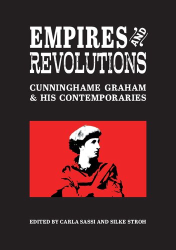 Empires and Revolutions: Cunninghame Graham and his Contemporaries (Occasional Papers)