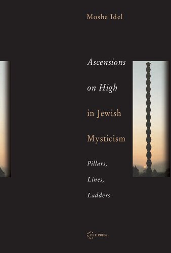 Ascensions on High in Jewish Mysticism: Pillars, Lines, Ladders (PASTS INCORPORATED)