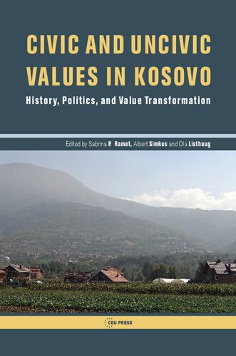 Civic and Uncivic Values in Kosovo: History, Politics, and Value Transformation