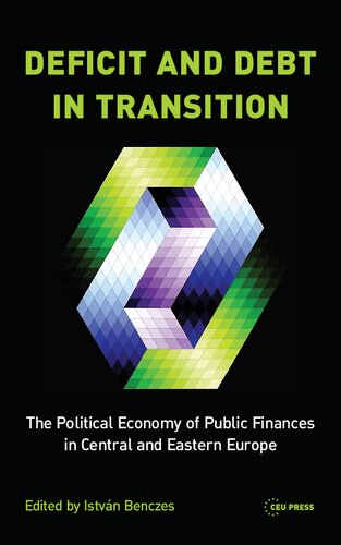 Deficit and Debt in Transition: The Political Economy of Public Finances in Central and Eastern Europe
