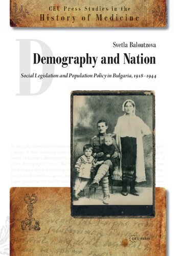 Demography and Nation: Social Legislation and Population Policy in Bulgaria (CEU Press Studies in the History of Medicine)