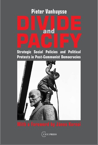 Divide and Pacify: Strategic Social Policies and Political Protests in Post-Communist Democracies