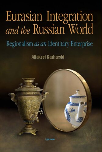 Eurasian Integration and the Russian World: Regionalism as an Identitiary Enterprise