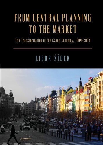 From Central Planning to the Market: Transformation of the Czech Economy 1989 – 2004