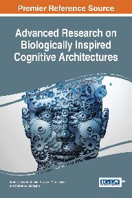 Advanced Research on Biologically Inspired Cognitive Architectures