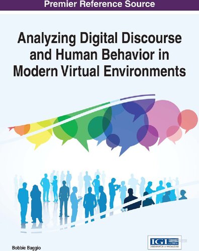 Analyzing Digital Discourse and Human Behavior in Modern Virtual Environments