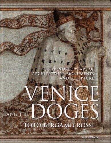 Venice and the Doges. Six Hundred Years of Architecture, Monuments, and Sculpture