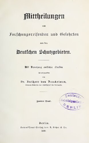 Mittheilungen von Forschungsreisenden und Gelehrten aus den deutschen Schutzgebieten : mit Benutzung amtlicher Quellen