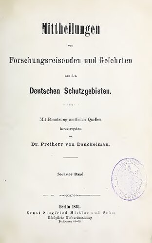 Mittheilungen von Forschungsreisenden und Gelehrten aus den deutschen Schutzgebieten : mit Benutzung amtlicher Quellen