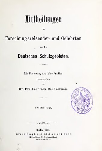 Mittheilungen von Forschungsreisenden und Gelehrten aus den deutschen Schutzgebieten : mit Benutzung amtlicher Quellen