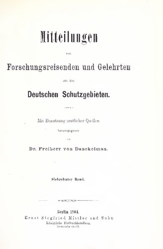 Mitteilungen von Forschungsreisenden und Gelehrten aus den deutschen Schutzgebieten : mit Benutzung amtlicher Quellen