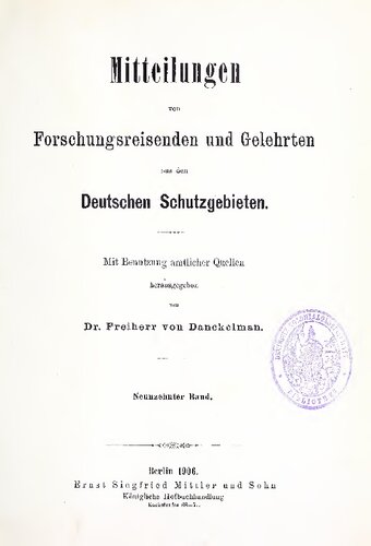 Mitteilungen von Forschungsreisenden und Gelehrten aus den deutschen Schutzgebieten : mit Benutzung amtlicher Quellen