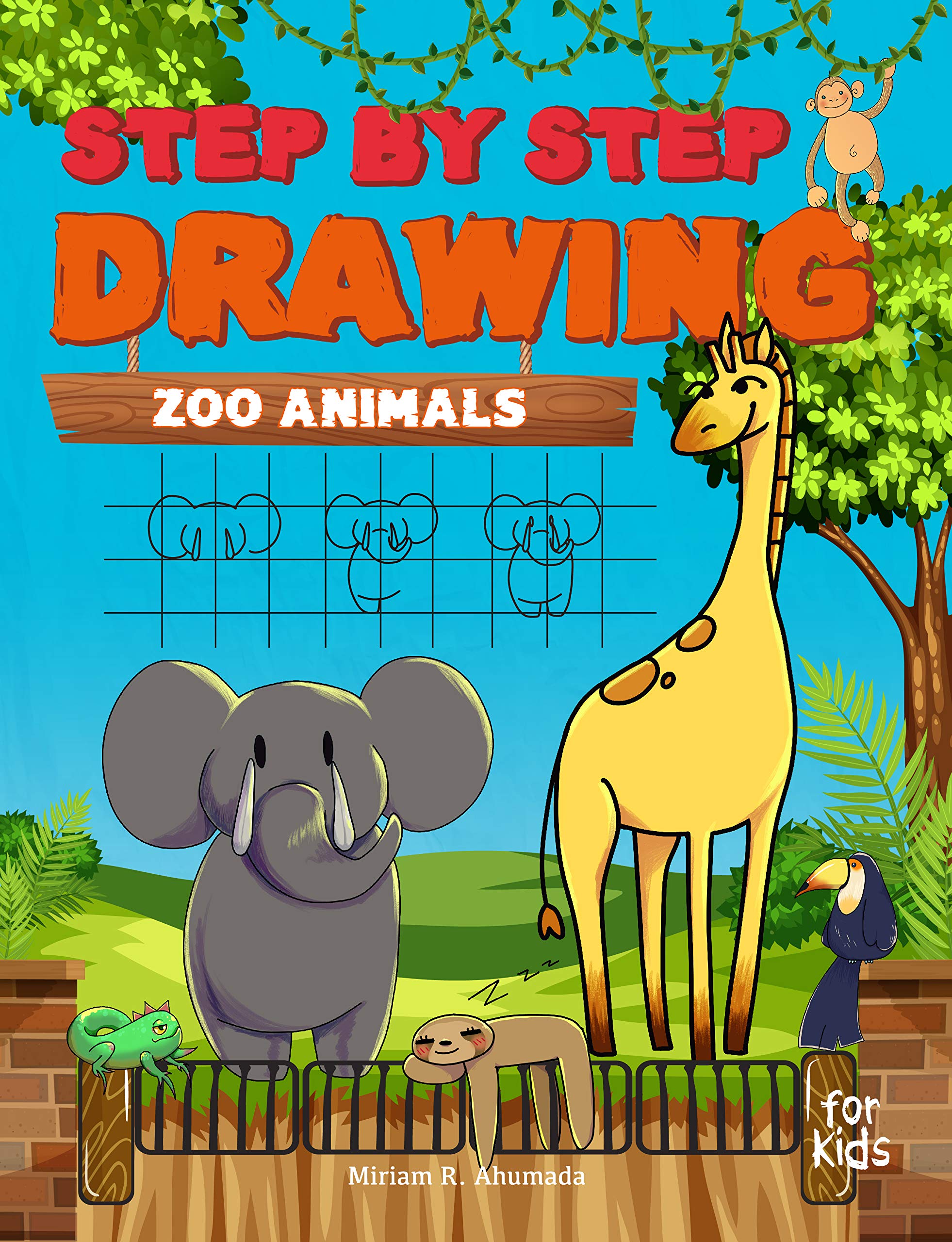 Step by Step Drawing Zoo Animals: Easy How To Draw Book For Kids