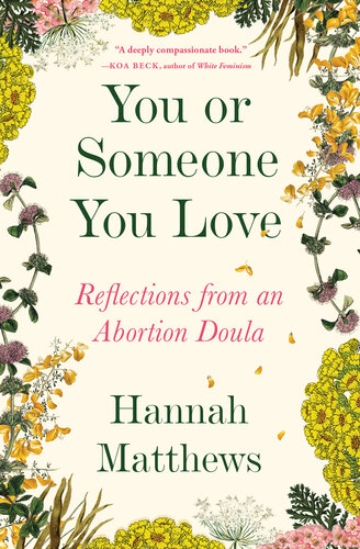 You or Someone You Love : Reflections from an Abortion Doula