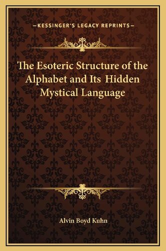 The Esoteric Structure of the Alphabet and Its Hidden Mystical Language