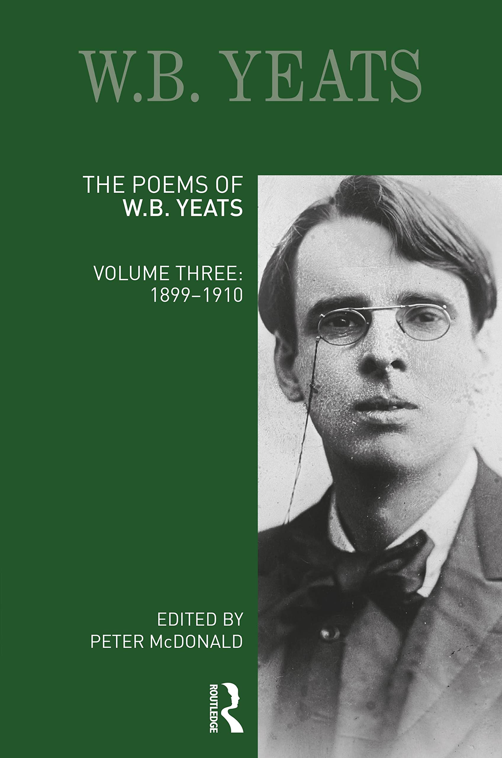 The Poems of W.B. Yeats: Volume Three: 1899-1910 (Longman Annotated English Poets)