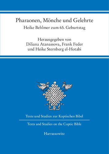 Pharaonen, Mönche und Gelehrte: Auf dem Pilgerweg durch 5000 Jahre ägyptische Geschichte über drei Kontinente. Heike Behlmer zum 65. Geburtstag