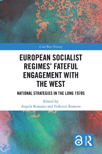 European Socialist Regimes' Fateful Engagement with the West: National Strategies in the Long 1970s