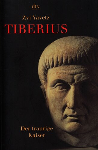 Tiberius : Der traurige Kaiser