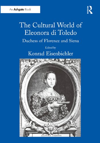 The Cultural World of Eleonora di Toledo: Duchess of Florence and Siena