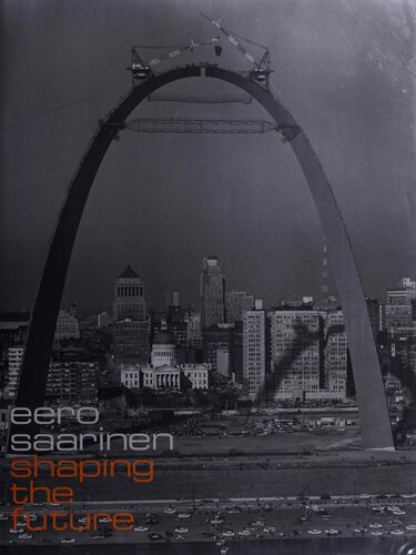 Eero Saarinen: Shaping the Future