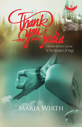 Thank You India: A German Woman's Journey To The Wisdom of Yoga