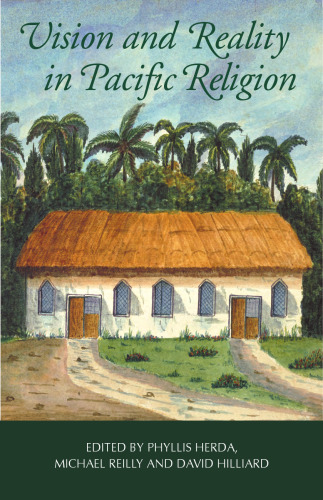 Vision and Reality in Pacific Religion: Essays in Honour of Niel Gunson