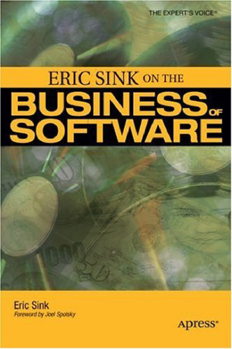 Eric Sink on the Business of Software (Expert's Voice)