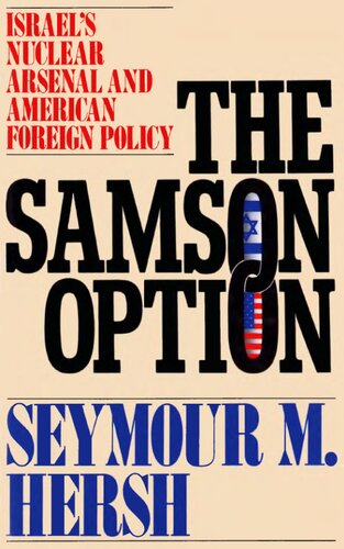 The Samson Option: Israel's Nuclear Arsenal and American Foreign Policy