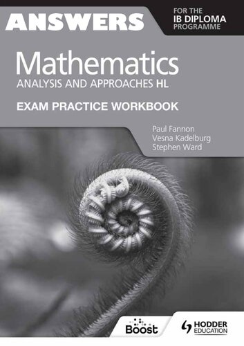 Mathematics for the IB Diploma: Analysis and Approaches HL Exam Practice Workbook - Answers