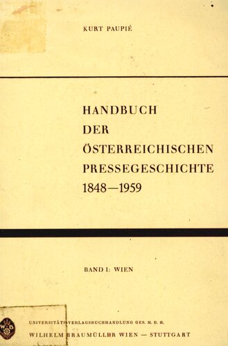 Handbuch der österreichischen Pressegeschichte 1848-1959 : Band 1 : Wien