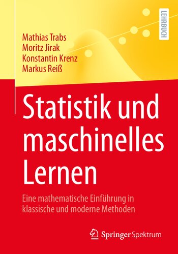 Statistik und maschinelles Lernen: Eine mathematische Einführung in klassische und moderne Methoden