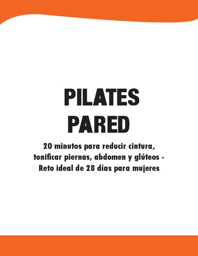 Pilates Pared: 20 Minutos para Reducir Cintura, Tonifìcar Piernas, Abdomen y Glùteos - Reto Ideal de 28 Días para Mujeres