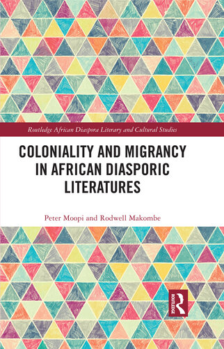 Coloniality and Migrancy in African Diasporic Literatures (Routledge African Diaspora Literary and Cultural Studies)