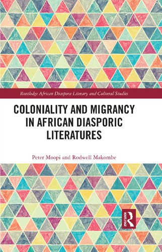 Coloniality and Migrancy in African Diasporic Literatures (Routledge African Diaspora Literary and Cultural Studies)