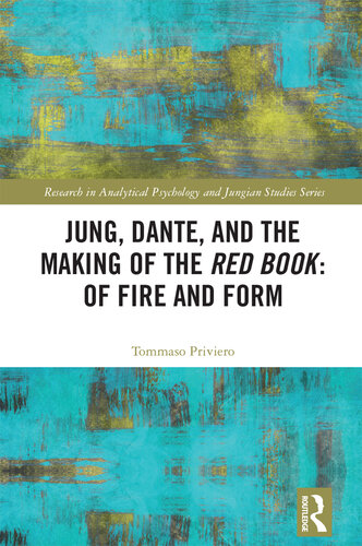 Jung, Dante, and the Making of the Red Book: Of Fire and Form (Research in Analytical Psychology and Jungian Studies)
