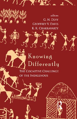 Knowing Differently: The Challenge of the Indigenous