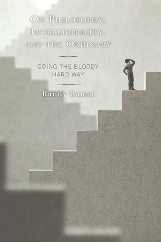 On Philosophy, Intelligibility, and the Ordinary: Going the Bloody Hard Way (Contemporary Whitehead Studies)