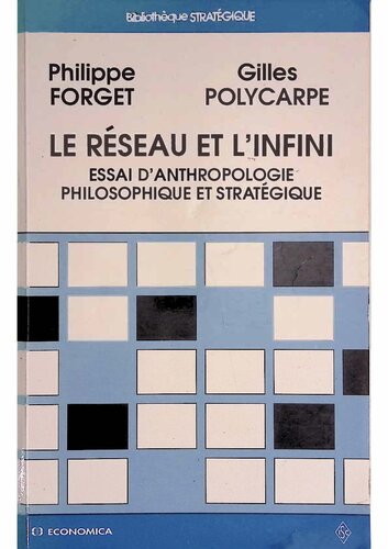 Le réseau et l'infini. Essai d'anthropologie philosophique et stratégique