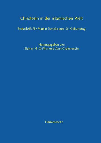 Christsein in der islamischen Welt: Festschrift für Martin Tamcke zum 60. Geburtstag