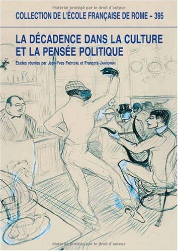 La décadence dans la culture et la pensée politiques : Espagne, France et Italie, XVIIIe-XXe siècle