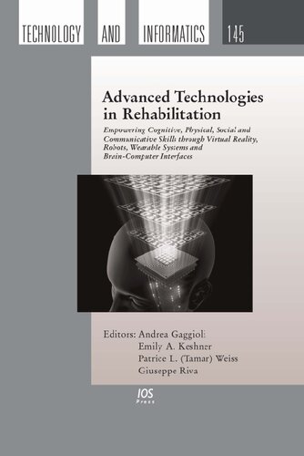 Advanced Technologies in Rehabilitation: Empowering Cognitive, Physical, Social and Communicative Skills Through Virtual Reality, Robots, Wearable Systems and Brain-computer Interfaces