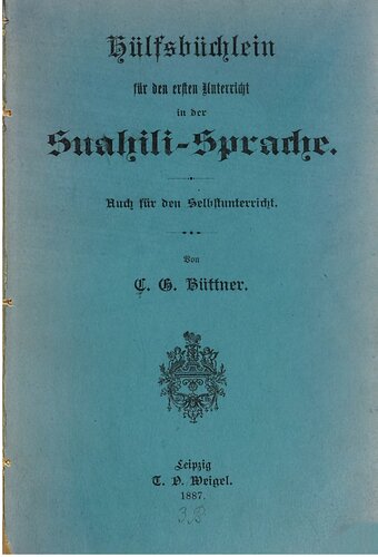 Hülfsbüchlein [Hilfsbüchlein] für den ersten Unterricht in der Suahili-Sprache [Suaheli]. Auch für den Selbstunterricht
