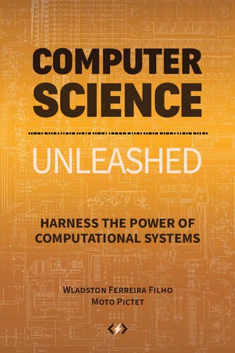 Computer Science Unleashed: Harness the Power of Computational Systems