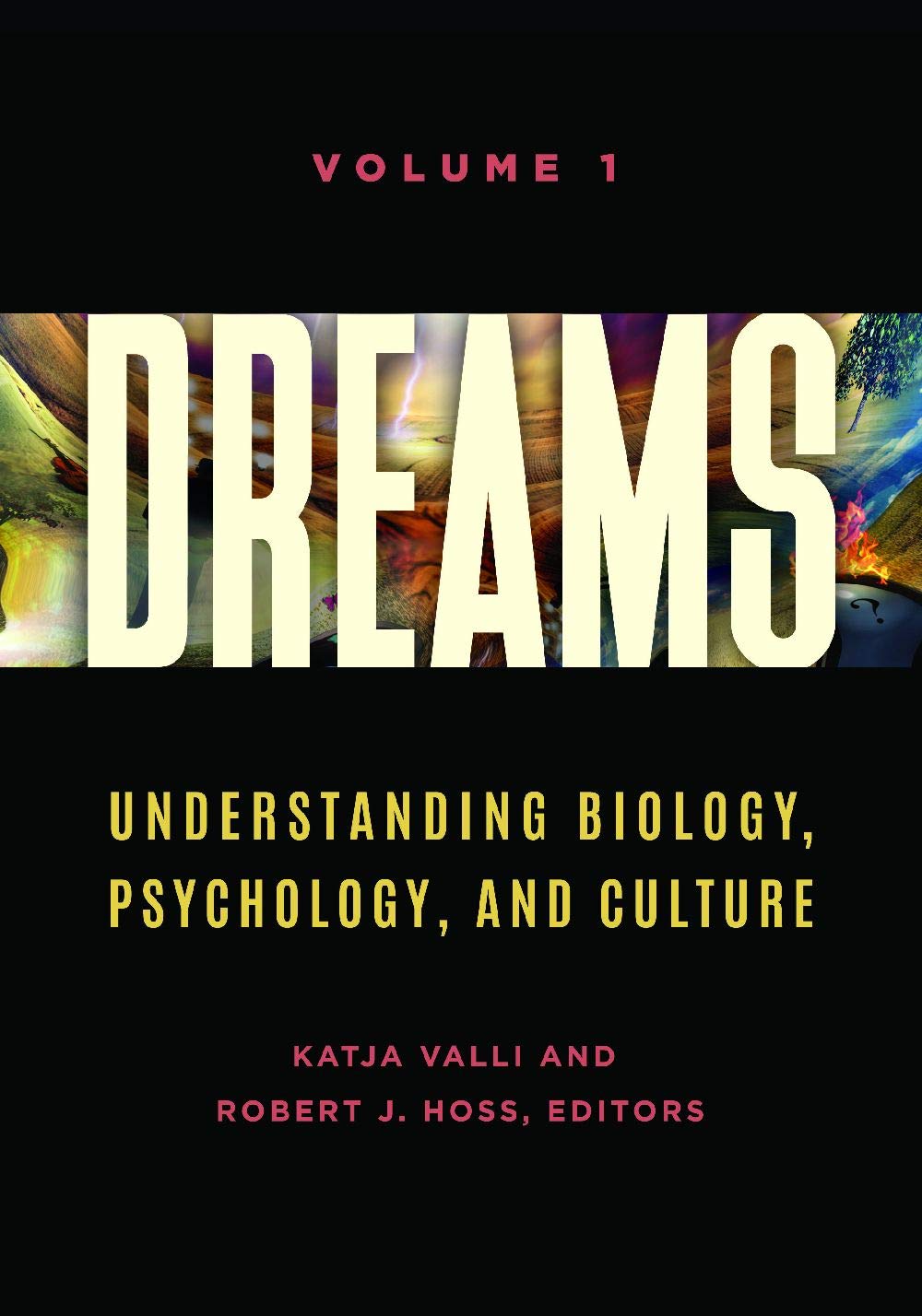 Dreams: Understanding Biology, Psychology, and Culture [2 volumes]
