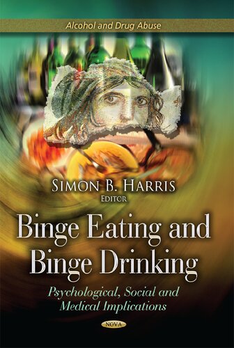Binge Eating and Binge Drinking: Psychological, Social and Medical Implications