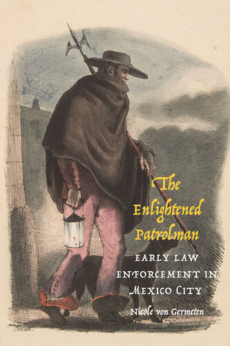 The Enlightened Patrolman: Early Law Enforcement in Mexico City (Confluencias)