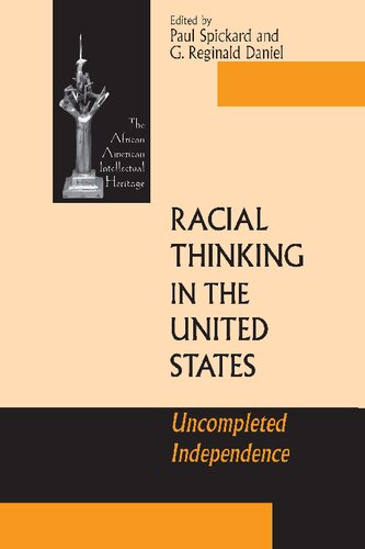 Racial Thinking in the United States: Uncompleted Independence (African American Intellectual Heritage)